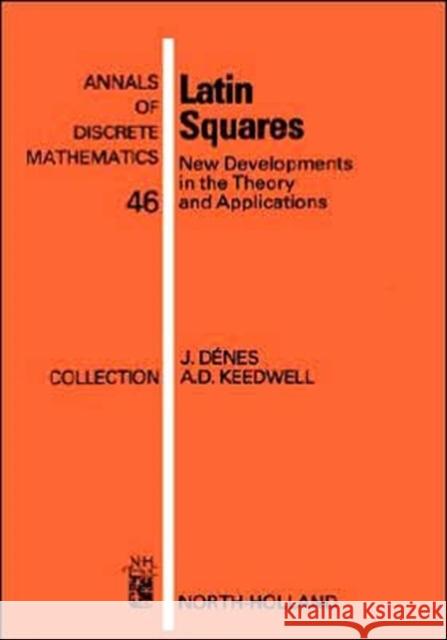 Latin Squares: New Developments in the Theory and Applications Dénes, József 9780444888990 North-Holland - książka