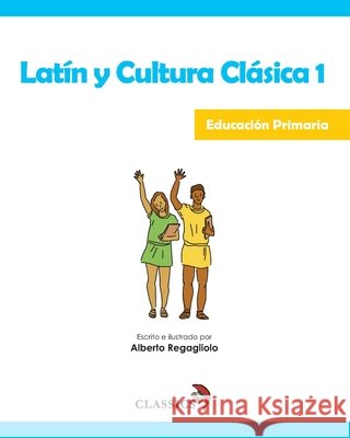 Latín y Cultura Clásica 1 Regagliolo, Alberto 9781691487653 Independently Published - książka