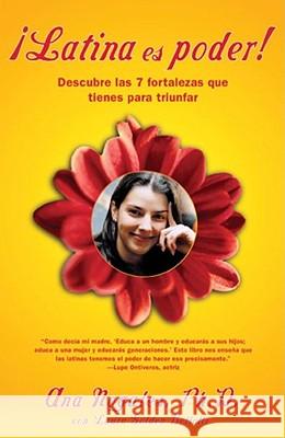 Latina Es Poder!: Descubre las 7 Fortalezas Que Tienes Para Triunfar Nogales, Ana 9780743236072 Fireside Books - książka