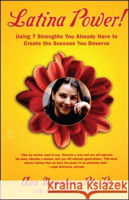 Latina Power!: Using 7 Strengths You Already Have to Create the Success You Deserve Dr Ana Nogales, Ph.D., Laura Golden Bellotti 9780743236300 Simon & Schuster - książka