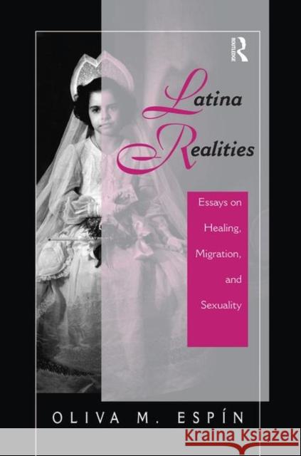 Latina Realities: Essays on Healing, Migration and Sexuality Espin, Oliva 9780367316600 Taylor and Francis - książka
