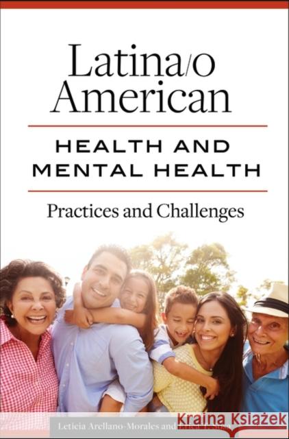 Latina/o American Health and Mental Health: Practices and Challenges Arellano-Morales, Leticia 9781440854897 Praeger - książka