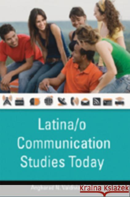Latina/O Communication Studies Today Valdivia, Angharad N. 9780820486321 Peter Lang Publishing Inc - książka