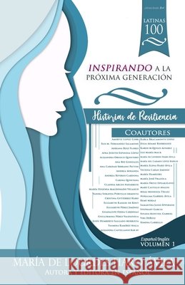 Latinas 100: Inspirando a la Próxima Generación Rosales Haro, Adriana, Mendoza, Mijal, Haro Avila, Maria de Lourdes 9798576158720 Independently Published - książka