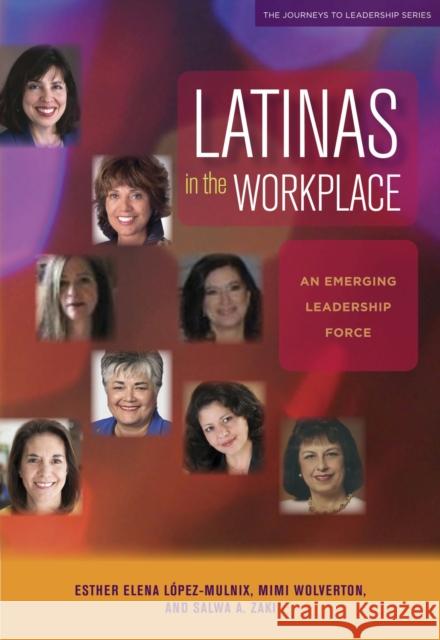 Latinas in the Workplace: An Emerging Leadership Force Wolverton, Mimi 9781579223526 Stylus Publishing (VA) - książka