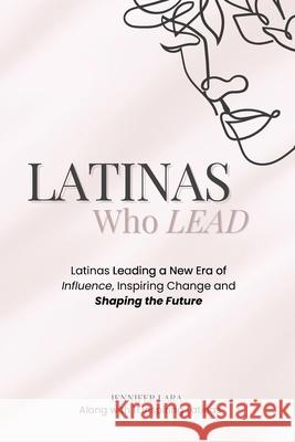 Latinas Who Lead Jennifer Lara 9789697792924 Jennifer Lara - książka