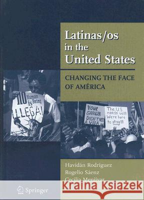 Latinas/OS in the United States: Changing the Face of América Rodriguez, Havidan 9780387719412 Springer - książka