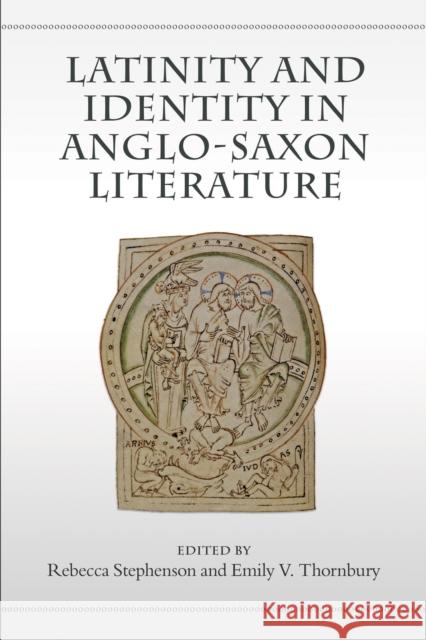 Latinity and Identity in Anglo-Saxon Literature Rebecca Stephenson Emily Thornbury 9781442637580 University of Toronto Press - książka