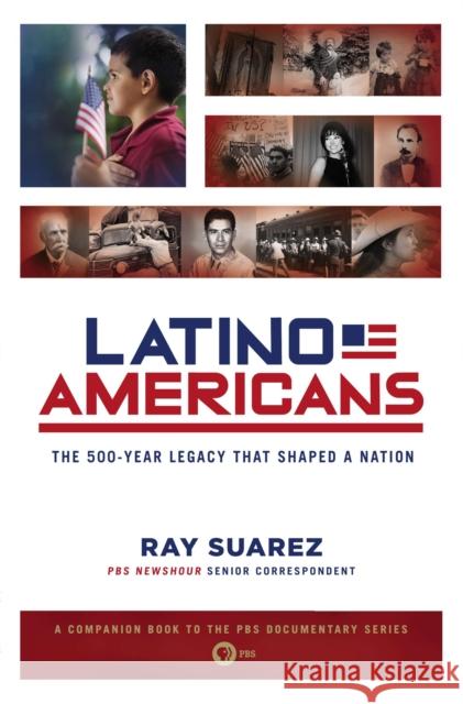 Latino Americans: The 500-Year Legacy That Shaped a Nation Ray Suarez 9780451238146 Celebra Trade - książka