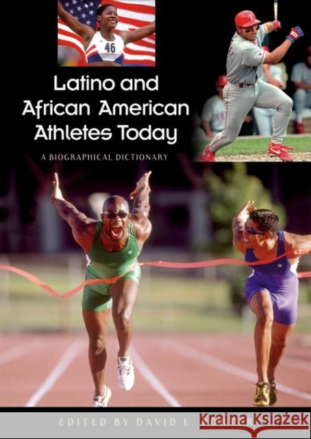 Latino and African American Athletes Today: A Biographical Dictionary David L. Porter 9780313320484 Greenwood Press - książka