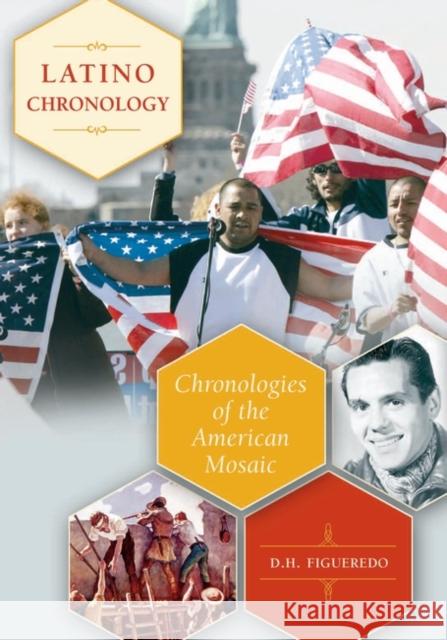 Latino Chronology: Chronologies of the American Mosaic Figueredo, D. H. 9780313341540 Greenwood Press - książka