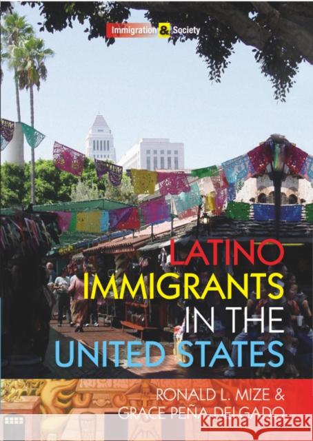 Latino Immigrants in the United States Ronald L. Mize Grace Pe? 9780745647425 Polity Press - książka