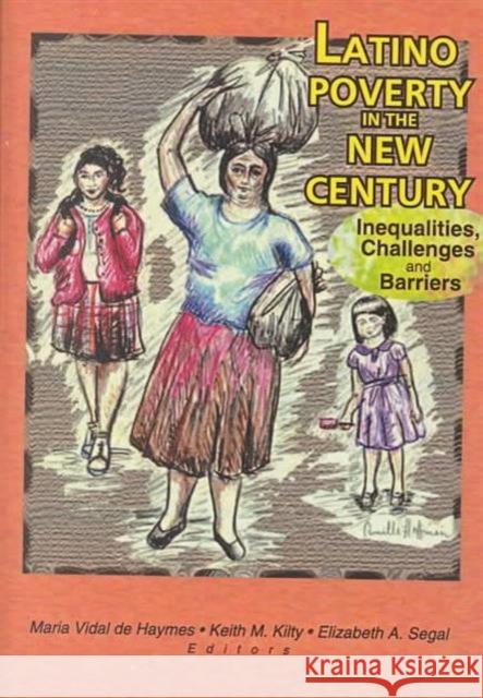 Latino Poverty in the New Century : Inequalities, Challenges, and Barriers Maria Vidal D 9780789011602 Haworth Press - książka