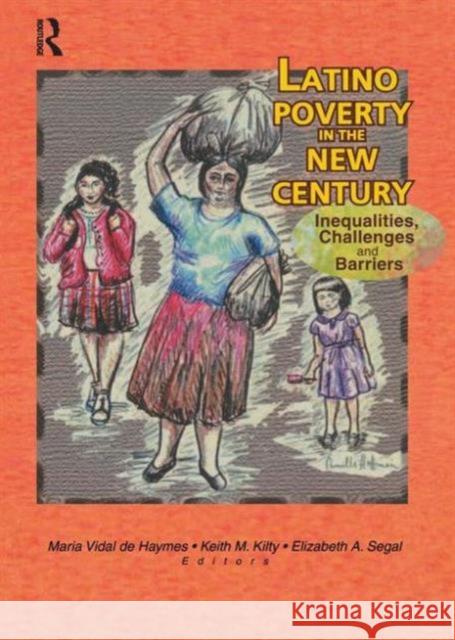 Latino Poverty in the New Century: Inequalities, Challenges, and Barriers Vidal de Haymes, Maria 9780789011619 Haworth Press - książka