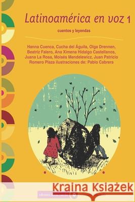 Latinoamérica En Voz 1: cuentos y leyendas Cucha del Águila, Olga Drennen, Beatriz Falero 9789872345136 978-987-23451-3-6 - książka