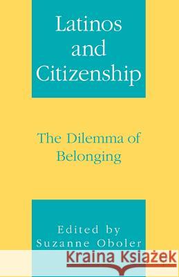 Latinos and Citizenship: The Dilemma of Belonging Oboler, S. 9781403967404 Palgrave MacMillan - książka