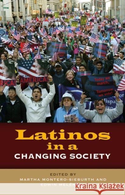 Latinos in a Changing Society Martha Montero-Sieburth Edwin Melendez 9780275962333 Praeger Publishers - książka