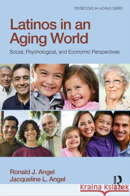 Latinos in an Aging World: Social, Psychological, and Economic Perspectives Jacqueline L. Angel Ronald J. Angel 9781848725379 Routledge - książka