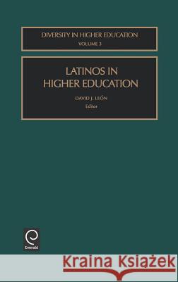 Latinos in Higher Education P. Gandara, David J. Leon 9780762309801 Emerald Publishing Limited - książka