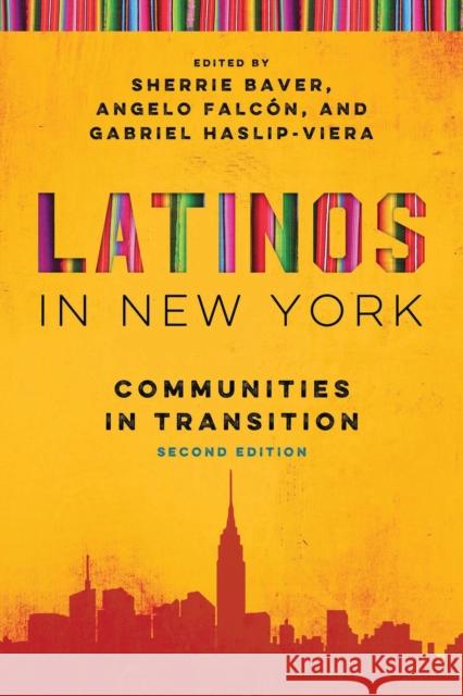 Latinos in New York: Communities in Transition Sherrie L. Baver Angelo Falcaon Gabriel Haslip-Viera 9780268101503 University of Notre Dame Press - książka