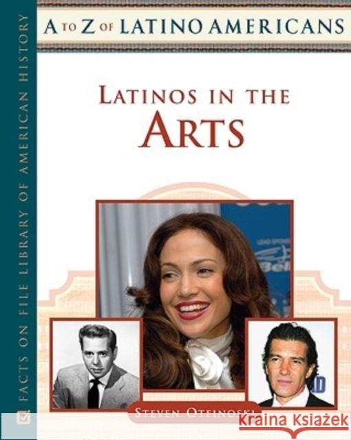 Latinos in the Arts Steven Otfinoski 9780816063949 Facts on File - książka