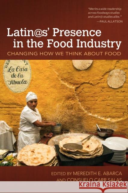 Latin@s' Presence in the Food Industry: Changing How We Think about Food Meredith E. Abarca Consuelo Carr Salas 9781557286932 University of Arkansas Press - książka