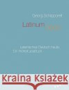 Latinum 3000: Lateinisches Deutsch heute. Ein WörterLeseBuch Schipporeit, Georg 9783833477119 Bod
