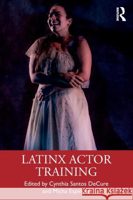 Latinx Actor Training  9780367898601 Taylor & Francis Ltd - książka