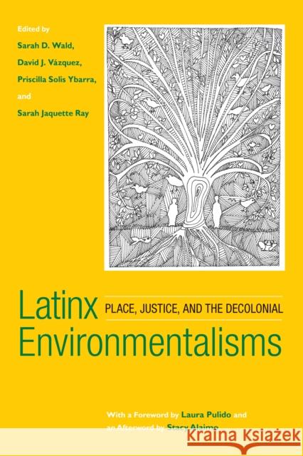 Latinx Environmentalisms: Place, Justice, and the Decolonial Sarah D. Wald David J. Vazquez Priscilla Solis Ybarra 9781439916667 Temple University Press - książka