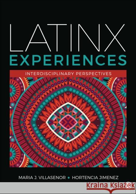 Latinx Experiences: Interdisciplinary Perspectives Maria Joaquina Villasenor Hortencia Jimenez 9781071849569 Sage Publications, Inc - książka