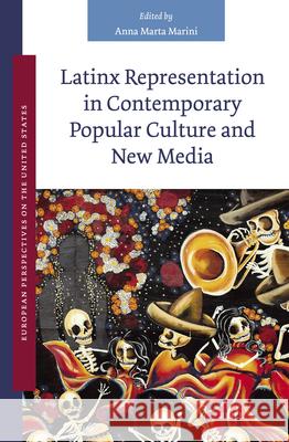 Latinx Representation in Contemporary Popular Culture and New Media Anna Marta Marini 9789004706446 Brill - książka