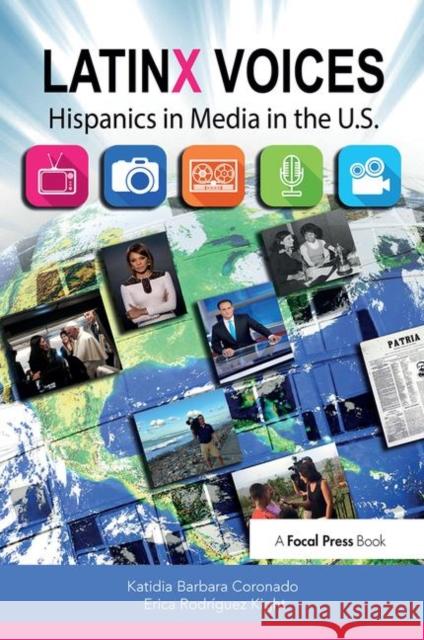 Latinx Voices: Hispanics in Media in the U.S Katie Coronado Erica Kight 9781138240308 Focal Press - książka