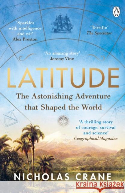 Latitude: The astonishing adventure that shaped the world Nicholas Crane 9781405947343 Penguin Books Ltd - książka