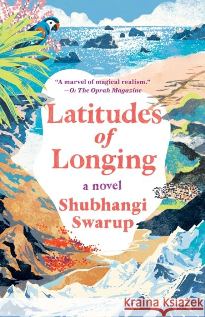 Latitudes of Longing: A Novel Shubhangi Swarup 9780593132562 One World - książka