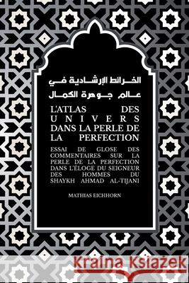 L'Atlas des Univers dans la Perle de la Perfection Mathias Eichhorn 9783982338361 Mathias Eichhorn - książka