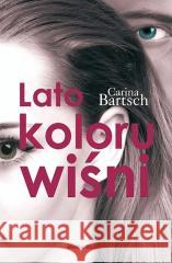 Lato koloru wiśni Carina Bartsch 9788382650174 Media Rodzina - książka