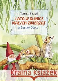 Lato w klinice małych zwierząt w Leśnej Górce Szwed Tomasz 9788375516623 BIS - książka