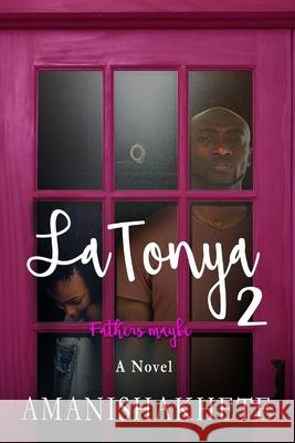 LaTonya 2: Fathers maybe Amani Shakhete 9781733219457 McDaniel Publishing House - książka