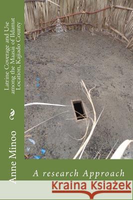 Latrine Coverage and Use among the Maasai of Ildamat Location, Kajiado County Afullo, Augustine Otieno 9781724646545 Createspace Independent Publishing Platform - książka