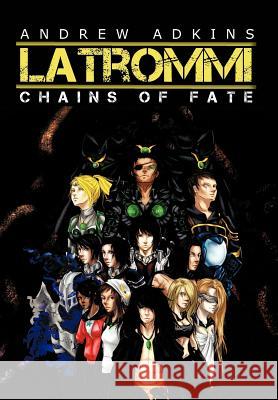 Latrommi: Chains of Fate Adkins, Andrew 9781477132913 Xlibris Corporation - książka
