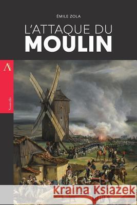 L'Attaque du moulin Zola, Emile 9781545421727 Createspace Independent Publishing Platform - książka