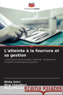 L'atteinte à la fourrure et sa gestion Salvi, Nisha, Chaudhari, Niraj, Mhaske, Maya 9786206834823 Editions Notre Savoir - książka