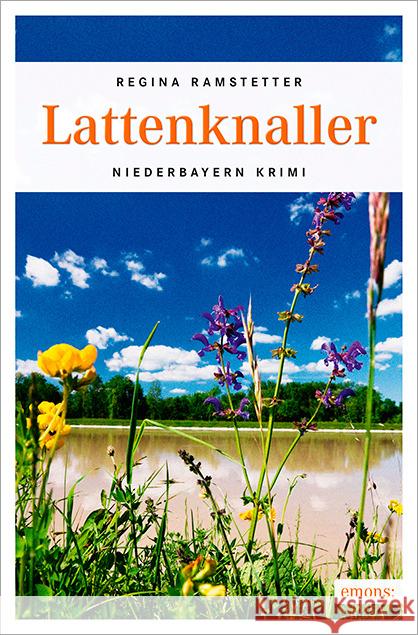 Lattenknaller : Niederbayern Krimi Ramstetter, Regina 9783954515769 Emons - książka