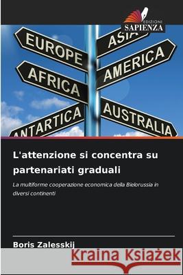 L'attenzione si concentra su partenariati graduali Zalesskij, Boris 9786209025280 Edizioni Sapienza - książka