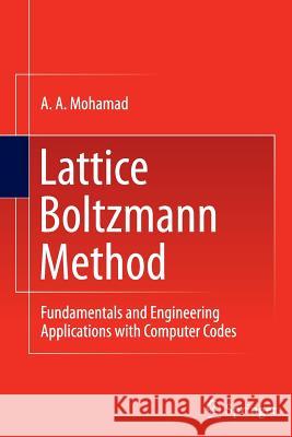 Lattice Boltzmann Method: Fundamentals and Engineering Applications with Computer Codes Mohamad, A. A. 9781447160991 Springer - książka