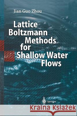 Lattice Boltzmann Methods for Shallow Water Flows Jian Guo Zhou 9783642073939 Not Avail - książka