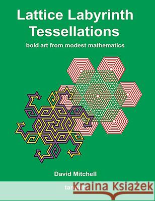 Lattice Labyrinth Tessellations David Mitchell 9781907550850 Tarquin Publications - książka