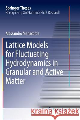Lattice Models for Fluctuating Hydrodynamics in Granular and Active Matter Alessandro Manacorda 9783030069711 Springer - książka