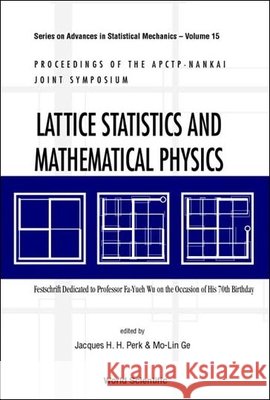 Lattice Statistics and Mathematical Physics: Festschrift Dedicated to Professor Fa-Yueh Wu on the Occasion of His 70th Birthday, Proceedings of Apctp- Ge, Mo-Lin 9789812382030 WORLD SCIENTIFIC PUBLISHING CO PTE LTD - książka