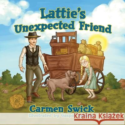 Lattie's Unexpected Friend Carmen Swick 9781735749662 Presbeau Publishing - książka